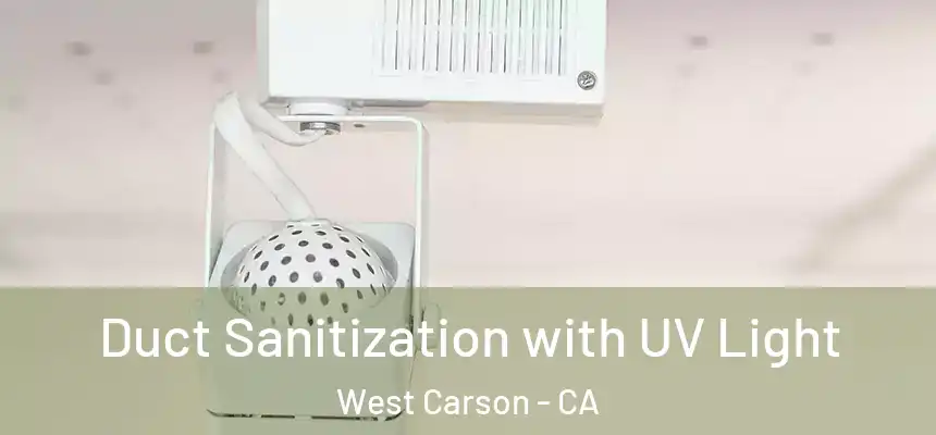  Duct Sanitization with UV Light West Carson - CA
