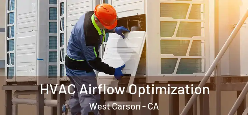  HVAC Airflow Optimization West Carson - CA