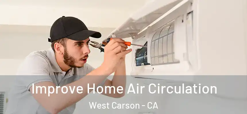  Improve Home Air Circulation West Carson - CA