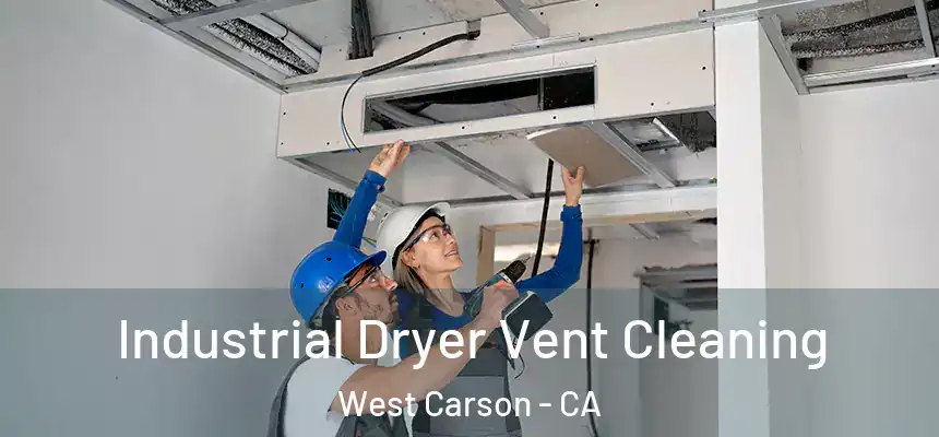 Industrial Dryer Vent Cleaning West Carson - CA
