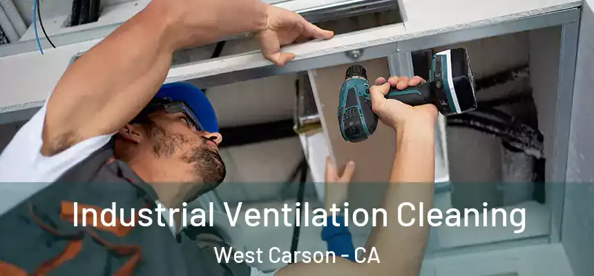  Industrial Ventilation Cleaning West Carson - CA